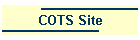 COTS Site